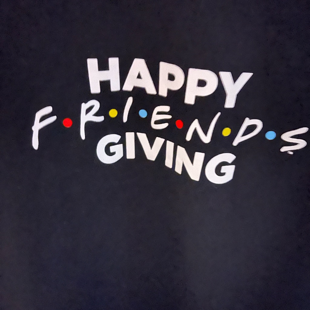 Friends  Sweatshirt Happy Friends Giving